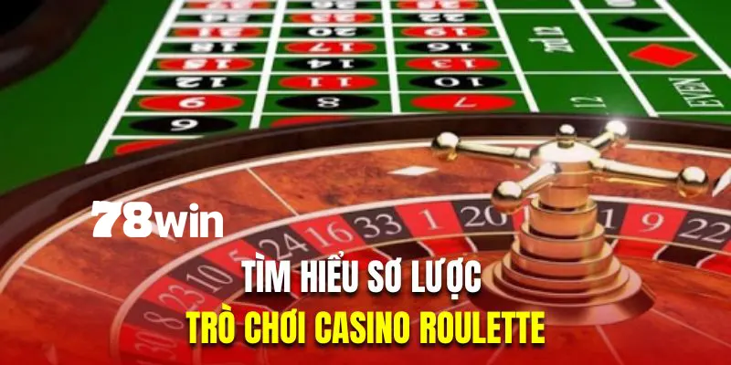 Cách Chơi Roulette - Hướng Dẫn Chuẩn Xác Cho Người Mới 4 Tìm hiểu sơ lược về trò chơi casino Roulette